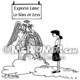 Religion Cartoon 2481: A woman waiting to get into Heaven is in the "Express Line, Ten Sins or Less."