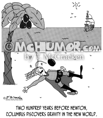 Physics Cartoon 5028: "Two hundred years before Newton, Columbus discovers gravity in the New World." Columbus lies under a tree knocked out by a falling coconut.